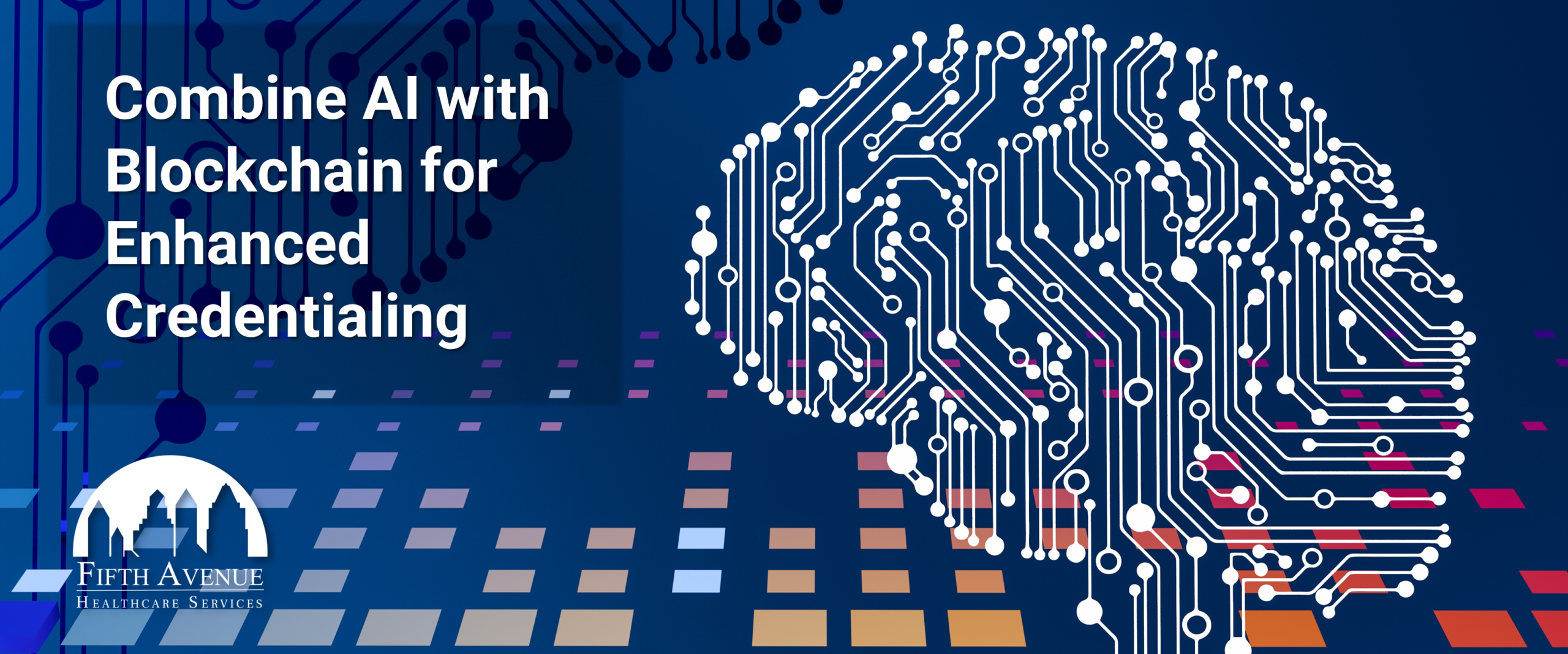 Combine AI and Blockchain for Enhanced Credentialing Combine AI and Blockchain for Enhanced Credentialing